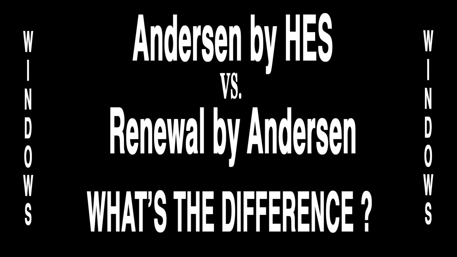 Andersen Windows By HES vs Renewal By Anderson
